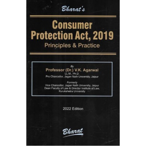 Bharat's Consumer Protection Act, 2019 Principles & Practice by Prof. (Dr.) V.K. Agarwal